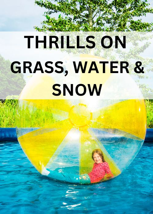 Zorbing Adventures Thrills on Grass, Water, and Snow You Won't Want to Miss